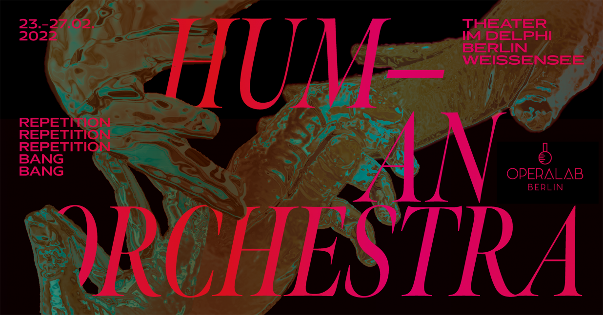 Flyer mit Programminformationen f&uuml;r die Auff&uuml;hrung von HUM-AN Orchestra vom 23. bis 27. Februar 2022 im Theater im Delphi, jeweils ab 20 Uhr. | © Sophie Pischel